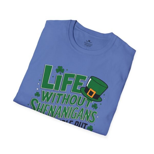 St. Patrick's Day Tee — "Life Without Shenanigans Is Possible But Pointless" Graphic Shirt