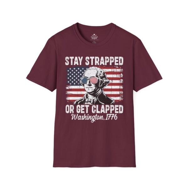8423733810787761661_2048.jpeg Stay Strapped or Get Clapped T-Shirt — Patriotic George Washington 1776 Flag Tee