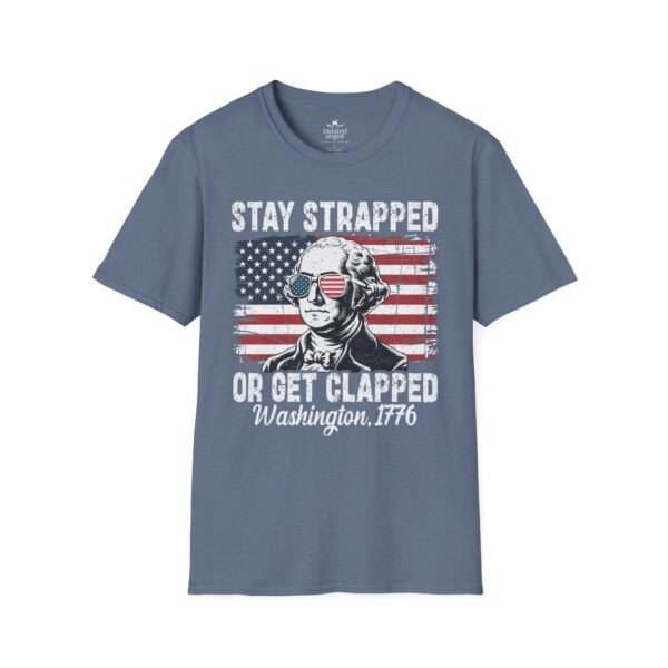 9660326571840374447_2048.jpeg Stay Strapped or Get Clapped T-Shirt — Patriotic George Washington 1776 Flag Tee