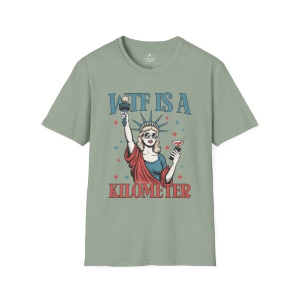 WTF Is A Kilometer T-Shirt — Funny Patriotic Statue of Liberty Travel Humor Tee